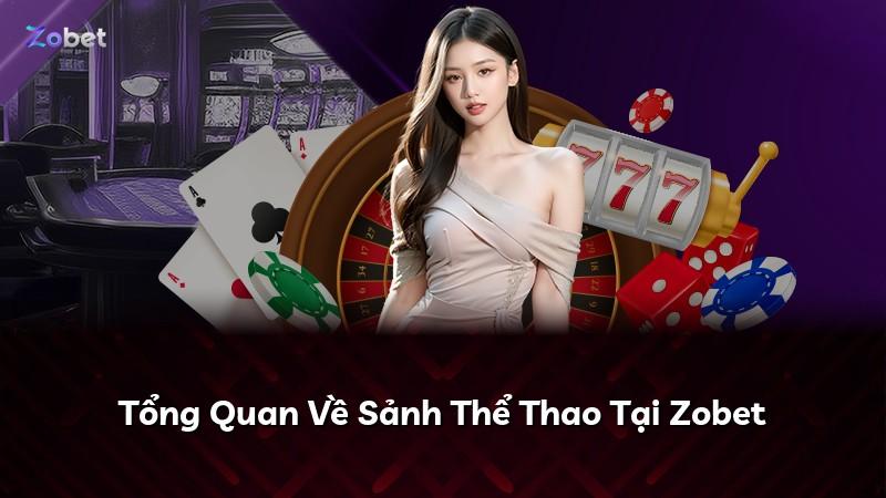 Tổng Quan Về Sảnh Thể Thao Tại Zobet