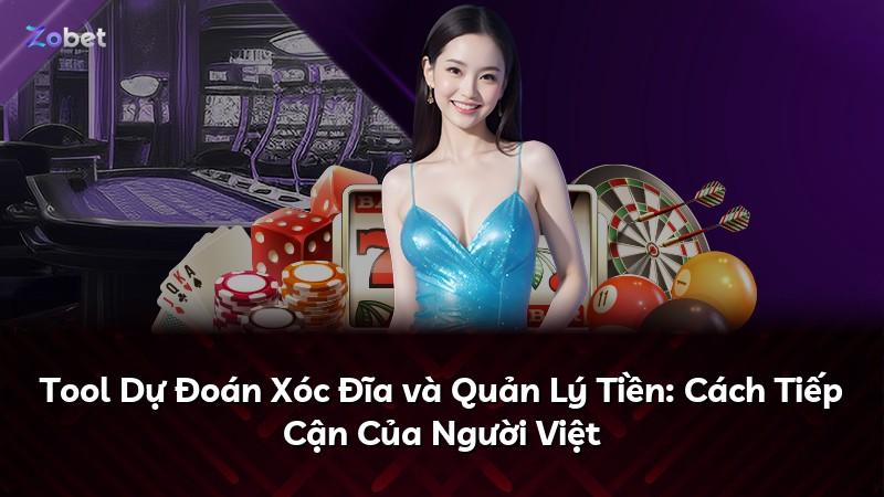 Tool Dự Đoán Xóc Đĩa và Quản Lý Tiền: Cách Tiếp Cận Của Người Việt