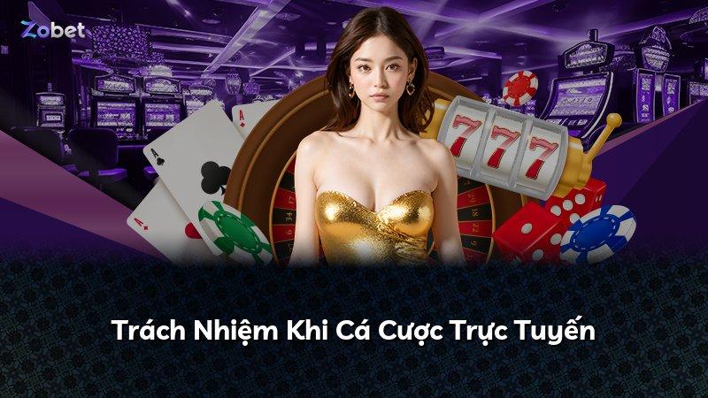 Trách Nhiệm Khi Cá Cược Trực Tuyến