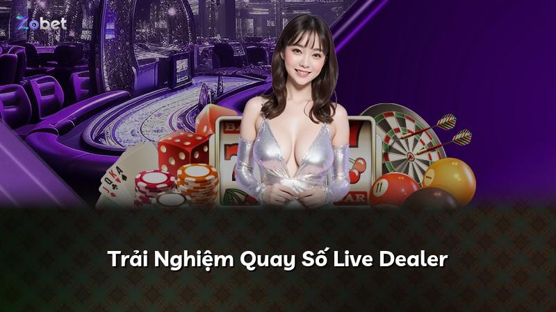 Trải Nghiệm Quay Số Live Dealer