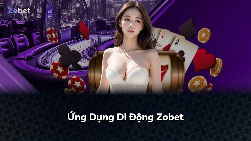 Ứng Dụng Di Động Zobet