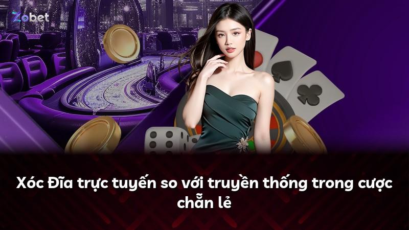 Xóc Đĩa trực tuyến so với truyền thống trong cược chẵn lẻ