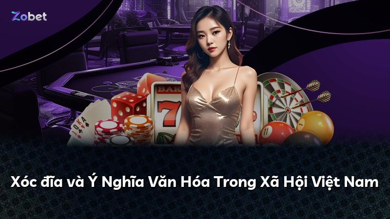 Xóc đĩa và Ý Nghĩa Văn Hóa Trong Xã Hội Việt Nam